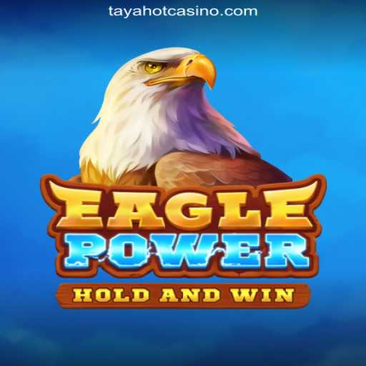 Unveiling EaglePower: The New Sensation in TAYAHOT.COM Online Casino Philippines
