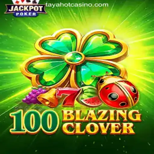 Discover the Excitement of 100BlazingClover at TAYAHOT.COM Online Casino Philippines