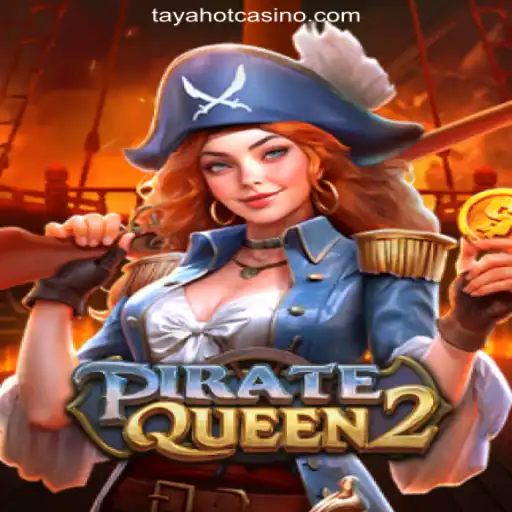 PirateQueen2: A Swashbuckling Adventure at Tayahot.com Online Casino Philippines