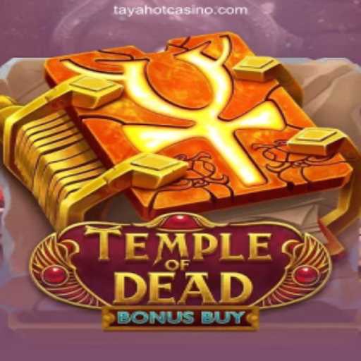 Exploring TempleofDeadBonusBuy: A Thrilling Adventure at TAYAHOT.COM Online Casino Philippines