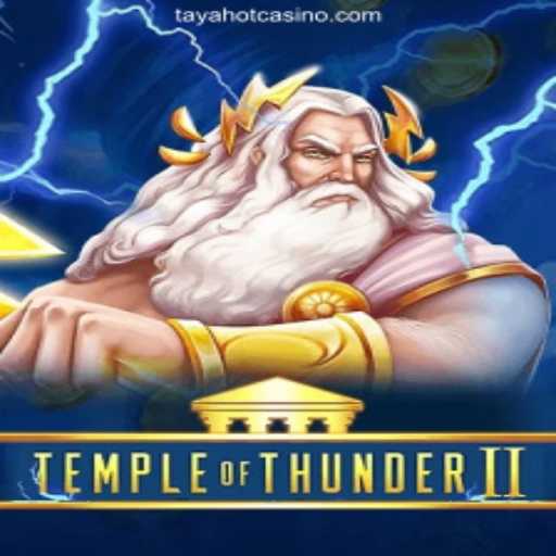 Explore the Thrill of TempleofThunderII at TAYAHOT.COM Online Casino Philippines