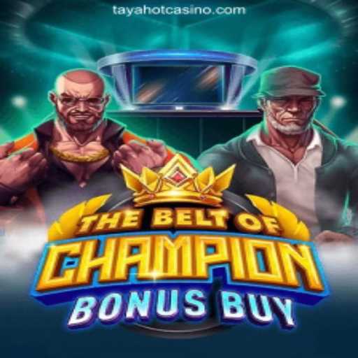 Exploring 'TheBeltOfChampionBonusBuy': A Top Choice for TAYAHOT.COM Online Casino Enthusiasts in the Philippines